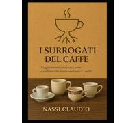 I surrogati del caffè: Viaggio botanico tra radici, semi e tradizioni che hanno sostituito il caffè