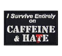 I Survive Entirely On Caffeine & Hate Patch Embroidered Military Morale Applique Fastener Hook & Loop Emblem