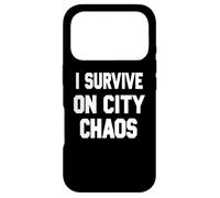 I Survive on City Chaos Sarcastic Urban Humor Case for iPhone 17 Pro