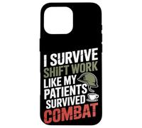 I Survive Shift Work Like My Patients Survived VA Nurse Case for iPhone 16 Pro Max
