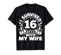 I Survived 16 Years with My Wife - 16th Year Anniversary T-Shirt