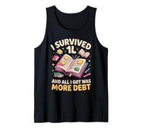 I Survived 1L and All I Got was More Debt Tank Top