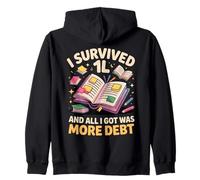 I Survived 1L And All I Got Was More Debt Zip Hoodie