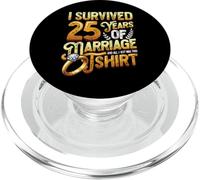 I Survived 25 Years Of Marriage Wedding 25th Anniversary PopSockets PopGrip for MagSafe