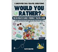 I Survived 360 Would You Rather Travel Questions: The Ultimate Family-Friendly Travel Game for Kids: Packed with airplane & road trip questions, ... would You Rather for kids , teens & family)