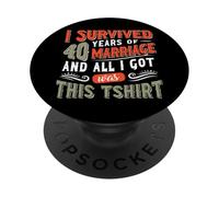 I Survived 40 Years Of Marriage Wedding 40th Anniversary PopSockets Adhesive PopGrip