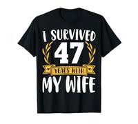 I Survived 47 Years with My Wife - 47th Year Anniversary T-Shirt