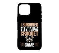 I Survived a Family Croquet Game Croquet Case for iPhone 16 Pro Max