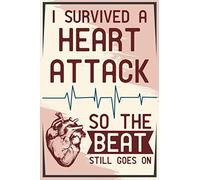 I Survived A Heart Attack So The Beast Still Goes on: Heart Attack Survivor Surgery Gifts Blank Journal/Notebook