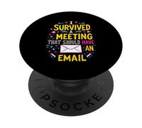 I Survived A Meeting That Should Have Been An Email PopSockets Adhesive PopGrip