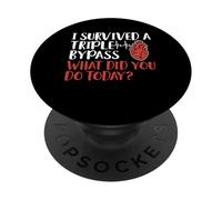 I Survived A Triple Bypass What Did You Do Today? PopSockets Adhesive PopGrip