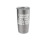 I Survived Another Call That Should Have Been A Text - Funny Stainless Steel Insulated Tumbler