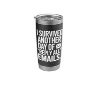I Survived Another Day of Reply All Emails Stainless Steel Insulated Tumbler