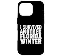 I Survived Another Florida Winter Case for iPhone 16 Pro