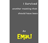 I survived another meeting: Funny, Gag Gift Lined Notebook with Quotes,for family/friends/co-workers to record their secret thoughts(!) A perfect ... add on Gift. Stocking Stuffer, Secret Santa.