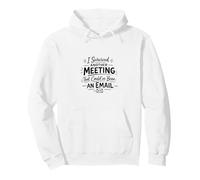 I Survived Another Meeting That Could've Been an Email Pullover Hoodie