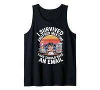 I Survived Another Meeting That Should Have an Email Tank Top