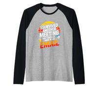 I Survived Another Meeting That Should Have Been an Email Raglan Baseball Tee