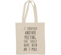 I Survived Another Meeting That Should Have Been Email Boring Work Natural Cotton Tote Bag White