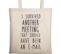 I Survived Another Meeting That Should Have Been Email Boring Work Natural Ecological Cotton Tote Bag Beige
