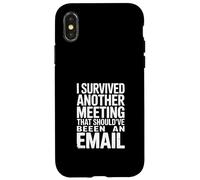 I Survived Another Meeting That Should've Been An Email Case for iPhone X/XS