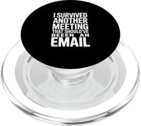 I Survived Another Meeting That Should've Been An Email PopSockets PopGrip for MagSafe