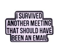 I Survived Another Meeting that Shuold Have Been an Email Letter Enamel Pin Funny Cross Words Lapel Pin Backpacks Clothing Accessory DIY Crafts Women Men Gift