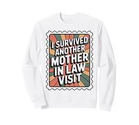 I Survived Another Mother In Law Visit Humorous Quote Sweatshirt