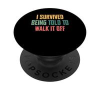 I Survived Being Told To Walk It Off PopSockets Adhesive PopGrip