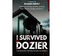 I Survived Dozier: The Deadliest Reform School in America