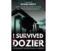 I Survived Dozier: The Deadliest Reform School in America