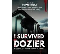 I Survived Dozier: The Deadliest Reform School in America