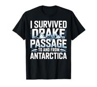 I Survived Drake Passage to from Antarctica Survivor T-Shirt