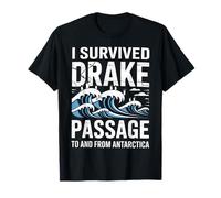 I Survived Drake Passage to from Antarctica Survivor T-Shirt