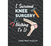 I Survived Knee Surgery Nothing To It: Knee Surgery Recovery Gifts | Get Over Your Boredom With This Unique Puzzle Book