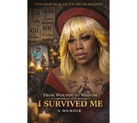 I Survived Me: I Was Never Weak You Just Met Me Bleeding (From Wounds To Wisdom Series)