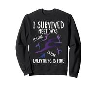 I Survived Meet Days Everything Is Fine Gymnastics Dad Sweatshirt