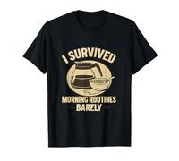 I Survived Morning Routines Barely Mom Life Graphic T-Shirt