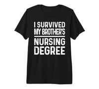 I Survived My Brother's Nursing Degree School Graduation Premium T-Shirt