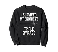 I Survived My Brother's Triple Bypass Supportive Sweatshirt