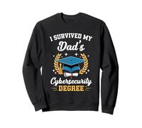 I Survived My Dad's Cybersecurity Degree Graduation Sweatshirt