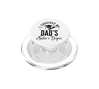 I Survived My Dad's Masters Degree Funny MBA PopSockets PopGrip for MagSafe