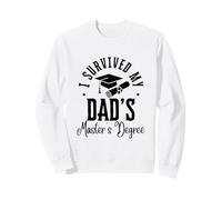 I Survived My Dad's Masters Degree Funny MBA Sweatshirt