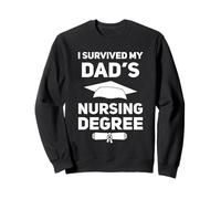 I Survived My Dad's Nursing Degree College Graduation Sweatshirt