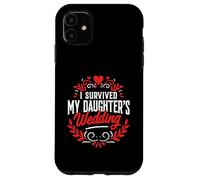 I Survived My Daughter's Wedding Father Of The Bride Dad Case for iPhone 11