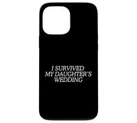 I Survived My Daughter's Wedding, Mother Of The Bride, Mom Case for iPhone 13 Pro Max