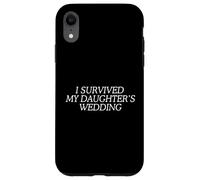 I Survived My Daughter's Wedding, Mother Of The Bride, Mom Case for iPhone XR