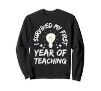I Survived My First Year Of Teaching Funny New Teacher joke Sweatshirt
