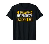 I Survived My Friend's Broken Rib Survivor Get Well Soon T-Shirt