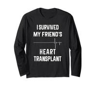 I Survived My Friend's Heart Transplant Long Sleeve T-Shirt
